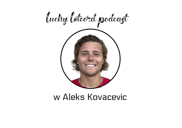 Aleks Kovacevic on rising up the rankings and never being satisfied 