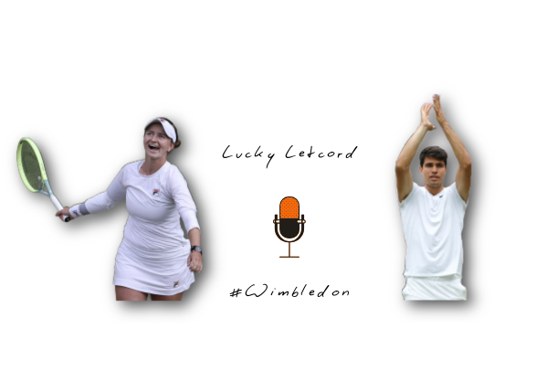 Lucky Letcord Podcast: Wimbledon 2024, In Review 